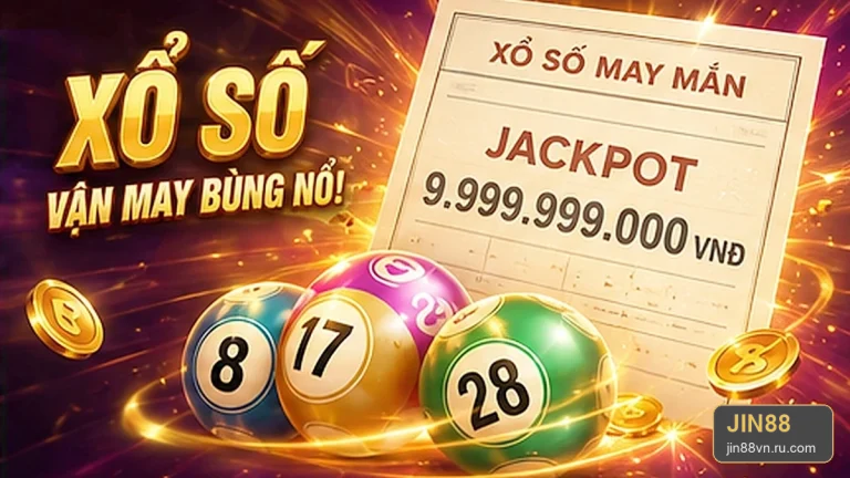 Xổ Số JIN88: Bảo Quản Vé Số Và Lưu Bằng Chứng Giao Dịch An Toàn Khi Dò Kết Quả – jin88vn.ru.com